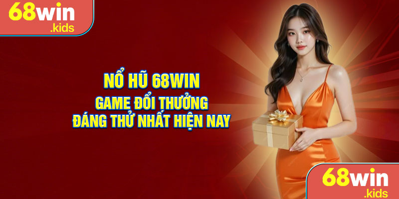 Nổ hũ 68win