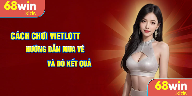Cách chơi Vietlott